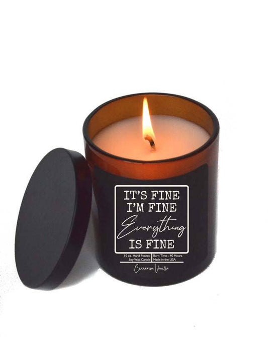 It's Fine I'm Fine Funny Gift Candle - Soy Wax Candles