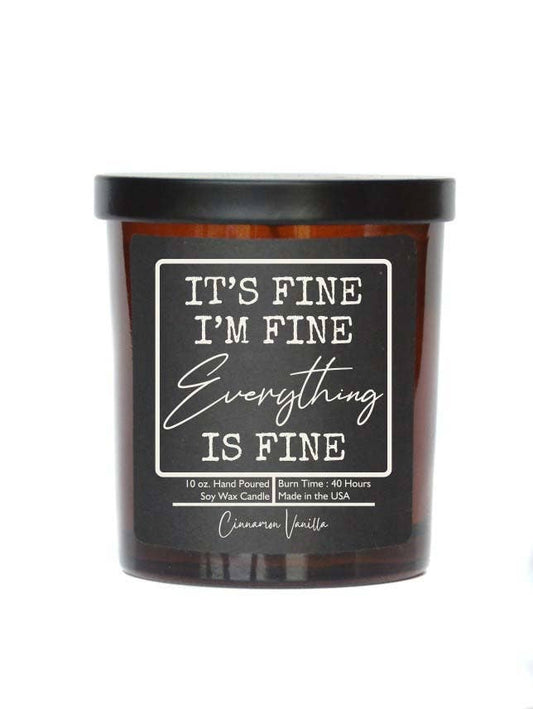 It's Fine I'm Fine Funny Gift Candle - Soy Wax Candles